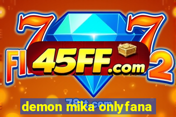demon mika onlyfana